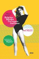 Brigitte Bardot. Un'estate italiana di Mauro Zanon edito da GOG