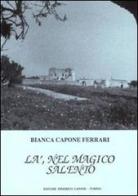 Là, nel magico Salento di Bianca Capone Ferrari edito da Edizioni Federico Capone