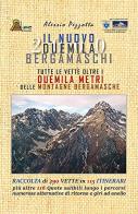 Il nuovo Duemila bergamaschi. Tutte le cima oltre duemila metri delle montagne bergamasche di Alessio Pezzotta edito da L'AL.PE.