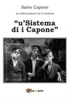 Sistema di i Capone ('U) di E. Carbone, Salvo Capone edito da Youcanprint