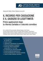 Il ricorso per cassazione e il giudizio di legittimità. Prime applicazioni dopo la riforma Cartabia e il decreto correttivo edito da Maggioli Editore
