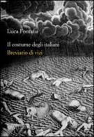 Il costume degli italiani. Breviario di vizi di Luca Fontana edito da Fedelo's