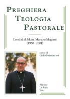 Preghiera, teologia, pastorale. L'eredità di Mons. Mariano Magrassi osb (1930-2024) edito da Edizioni La Scala