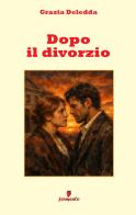 Dopo il divorzio di Grazia Deledda edito da LBO