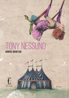 Tony Nessuno di Andrés Montero edito da Edicola Ediciones