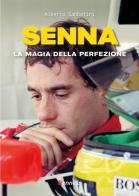 Senna. La magia della perfezione di Alberto Sabbatini edito da Kenness Publishing