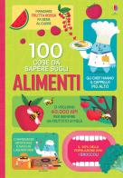 100 cose da sapere sugli alimenti. Ediz. a colori edito da Usborne Publishing