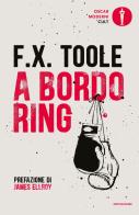 A bordo ring di F. X. Toole edito da Mondadori