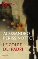 Le colpe dei padri di Alessandro Perissinotto edito da Mondadori