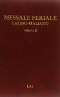 Messale feriale latino-italiano vol.2 edito da LAS