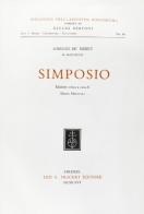 Simposio. Ediz. critica di Lorenzo de' Medici edito da Olschki