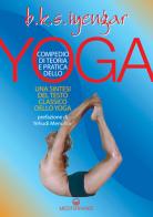 Compendio di teoria e pratica dello yoga. Una sintesi del testo classico dello yoga di B. K. S. Iyengar edito da Edizioni Mediterranee