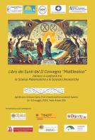 Libro dei Sunti del II Convegno «MatEleatica». Intrecci e confronti tra le scienze matematiche e le scienze umanistiche di Rosa Buonanno, Aniello Buonocore, Giovanni Vincenzi edito da Universitalia