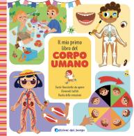 Il mio primo libro del corpo umano. Ediz. a colori edito da Edizioni del Borgo