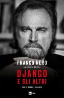 Django e gli altri. Molte storie, una vita di Franco Nero, Lorenzo De Luca edito da Rai Libri