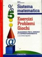 Sistema matematica. Aritmetica 1-2. Per la Scuola media di Anna Montemurro edito da De Agostini Scuola