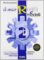 Il mio realtà e modelli. Vol. 2B. Per la Scuola media di Gilda Flaccavento Romano edito da Fabbri