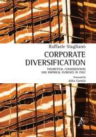 Corporate diversification. Theoretical considerations and empirical evidence in Italy di Raffaele Staglianò edito da Aracne