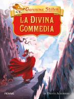 La Divina Commedia di Dante Alighieri di Geronimo Stilton edito da Piemme