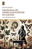 Introduzione alle opere scientifiche di Goethe di Rudolf Steiner edito da Tipheret
