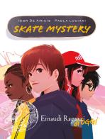 Skate Mistery di Igor De Amicis, Paola Luciani edito da Einaudi Ragazzi