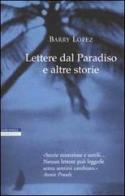 Lettere dal Paradiso e altre storie di Barry Lopez edito da Neri Pozza