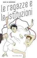 Le ragazze e le istituzioni di Dar'ja Serenko edito da Nuova Editrice Berti