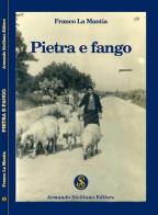 Pietra e fango di Franco La Mantia edito da Armando Siciliano Editore