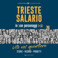 Trieste-Salario in 100 personaggi (+1). Vite nel quartiere. Storie, ricordi, progetti edito da Typimedia Editore