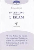 Un cristiano incontra l'Islam di Michel Thomas edito da Pazzini
