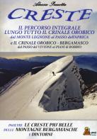 Creste. Il percorso integrale lungo tutto il crinale orobico, dal Monte Legnone al Passo dell'Aprica di Alessio Pezzotta edito da L'AL.PE.