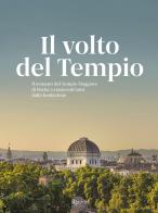 Il volto del tempio. Il restauro del Tempio Maggiore di Roma a centovent'anni dalla fondazione. Ediz. illustrata di Antonio D'Amato edito da Mondadori Electa