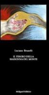 Il tesoro della Madonna del Monte di Luciano Brunelli edito da Midgard