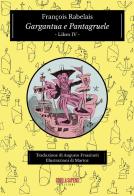 Gargantua e Pantagruele. Ediz. integrale vol.4 di François Rabelais edito da Gorilla Sapiens