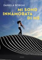 Mi sono innamorata di me di Daniela Borghi edito da Passione Scrittore selfpublishing