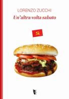 Un'altra volta sabato di Lorenzo Zucchi edito da Villaggio Maori