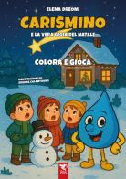 Carismino e la vera gioia del Natale. Divertiamoci leggendo. Ediz. illustrata di Elena Dreoni, Simona Colantuono edito da Edizioni RnS