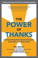 The power of thanks: how social recognition empowers employees and creates a best place to work di Eric Mosley, Kevin Young edito da McGraw-Hill Education