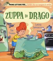 Zuppa di drago. Ediz. a colori di Letizia Iannaccone edito da Mondadori