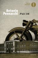 Palude di Antonio Pennacchi edito da Mondadori