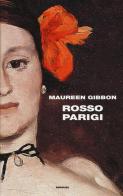 Rosso Parigi di Maureen Gibbon edito da Einaudi