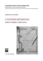 L' interim reporting. Aspetti teorici e applicativi di Cristiana Cattaneo edito da Giuffrè