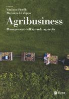 Agribusiness. Management dell'azienda agricola di Vitaliano Fiorillo, Marianna Lo Zoppo edito da EGEA