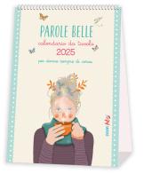 Parole belle per donne sempre di corsa. Calendario da tavolo 2025 di Claudia Poliotti edito da Edizioni del Baldo