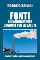 Fonti di inquinamento dannose per la salute di Roberto Salvini edito da Youcanprint
