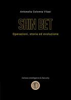 Lo Shin Bet. Operazioni, storia ed evoluzione di Antonella Colonna Vilasi edito da Youcanprint