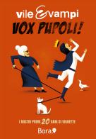 Vox Pupoli! I nostri primi 20 anni di vignette di Vile & Vampi edito da Bora.La
