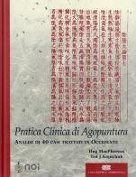 Titolo: Pratica clinica di agopuntura. Analisi di 40 casi trattati in Occidente di Hugh Macpherson, Ted J. Kaptchuk edito da Noi