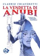 La vendetta di Anubi di Claudio Chiaverotti edito da Cut-Up