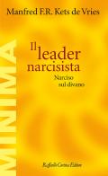 Il leader narcisista. Narciso sul divano di Manfred Kets de Vries edito da Raffaello Cortina Editore